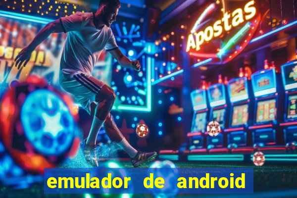 emulador de android para pc fraco